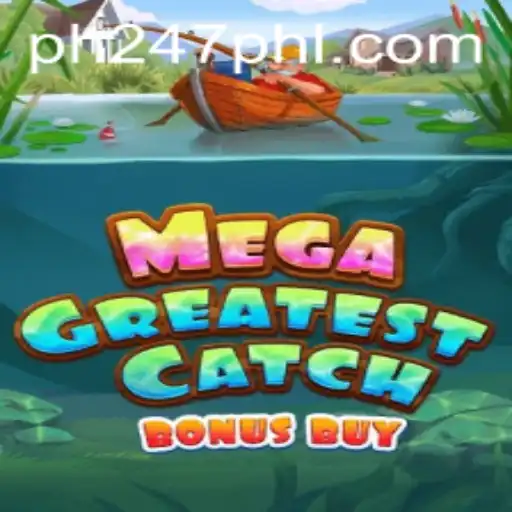 Master the Art of Fishing with MegaGreatestCatchBonusBuy: A Deep Dive into the Thrilling Slot Game